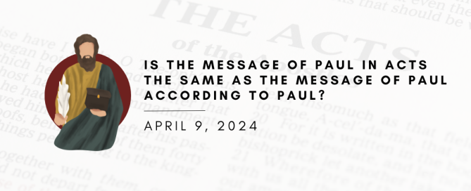 Is the message of Paul in Acts the same as the message of Paul according to Paul?
