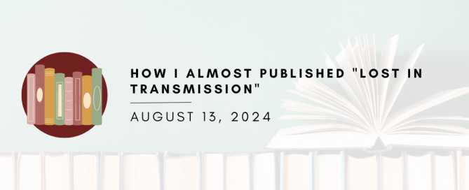 How I almost published "Lost in Transmission"