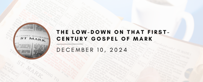The lowdown on that first century gospel of Mark