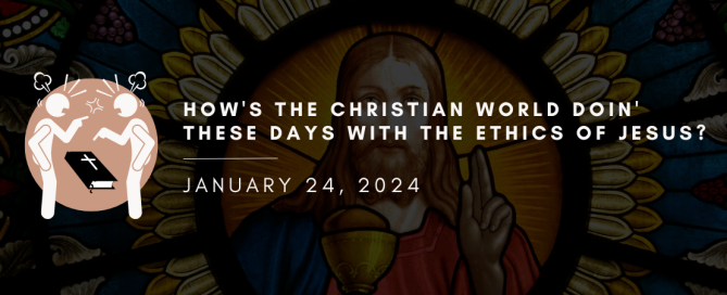 Hoe's the Christian World Doing with the Ethics of Jesus?