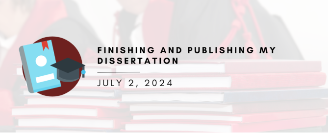 Finishing and Publishing my Dissertation