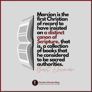 Marcion is the first Christian of record to have insisted on a distinct canon of Scripture, that is, a collection of books that he considered to be sacred authorities.