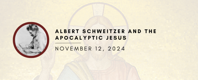 Albert Schweitzer and the apocalyptic Jesus