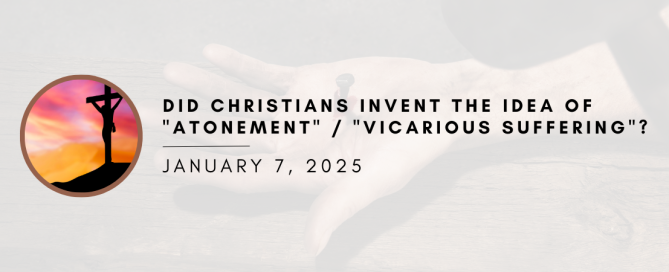 Did Christians Invent the idea of atoning sacrifice?
