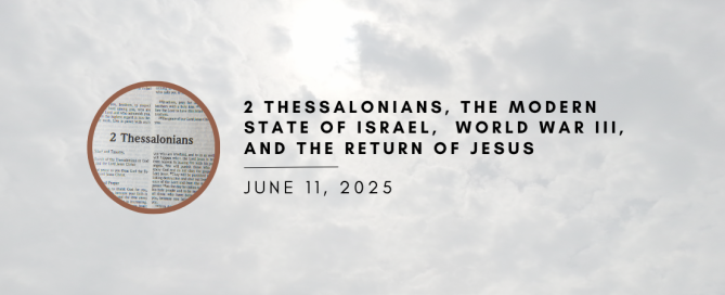 2 Thessalonians, The Modern State of Israel, World War III, and the Return of Jesus