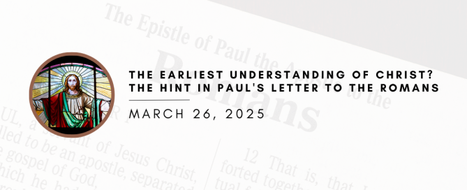 The earliest Understanding of Christ? The hint in Paul's letter to the romans.