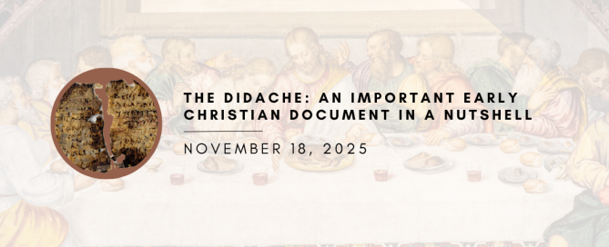 The Didache: An Important Early Christian Document in a Nutshell