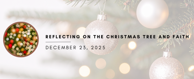 Reflecting on the Christmas Tree and Faith