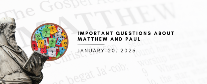 Important Questions About Matthew and Paul