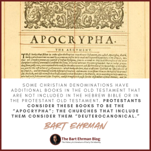 some Christian denominations have additional books in the Old Testament that are not included in the Hebrew Bible or in the Protestant Old Testament. Protestants consider these books to be the “Apocrypha”; the churches that include them consider them “Deuterocanonical.”