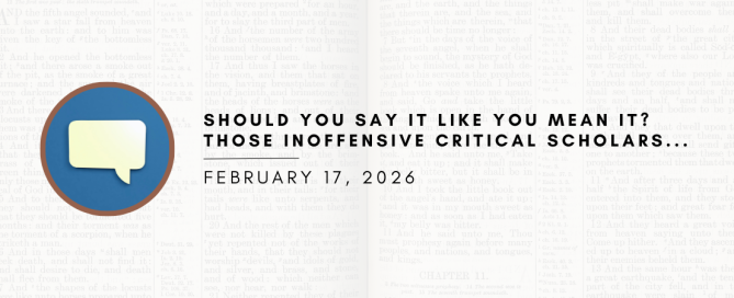 Should You Say It Like You Mean It? Those Inoffensive Critical Scholars...