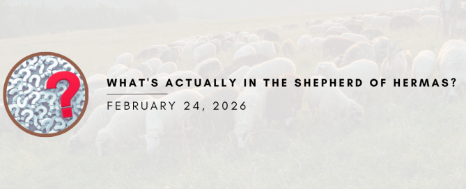 What's Actually in the Shepherd of Hermas?