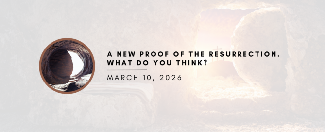 A New Proof of the Resurrection. What Do YOU Think?