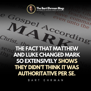 The fact that Matthew and Luke changed it so extensively shows they didn’t think it was authoritative per se