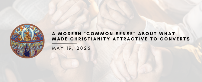A Modern "Common Sense" About What Made Christianity Attractive to Converts