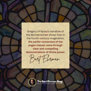 Gregory of Nyssa's narrative of the Wonderworker shows how in the fourth-century imagination, the earlier conversion of the pagan masses came through clear and compelling demonstrations of divine power.