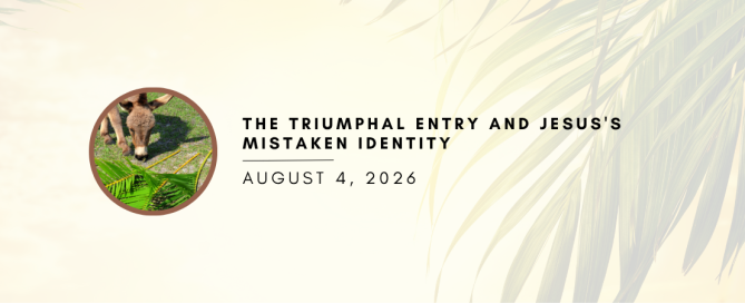 The Triumphal Entry and Jesus's Mistaken Identity