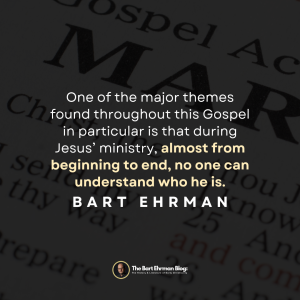 One of the major themes found throughout this Gospel in particular is that during Jesus’ ministry, almost from beginning to end, no one can understand who he is.