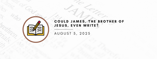 Could James the brother of Jesus even write?