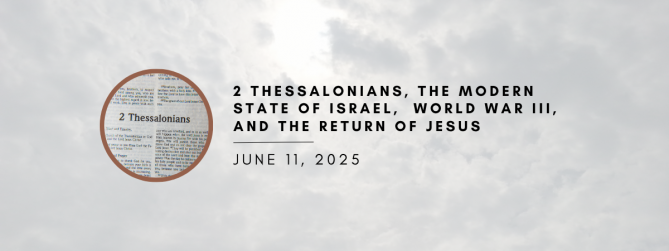 2 Thessalonians, The Modern State of Israel, World War III, and the Return of Jesus