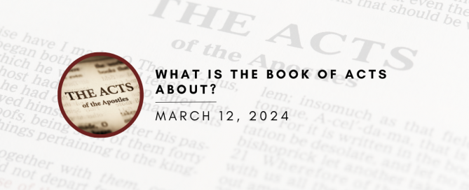 What is the Book of Acts about?