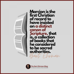 Marcion is the first Christian of record to have insisted on a distinct canon of Scripture, that is, a collection of books that he considered to be sacred authorities.