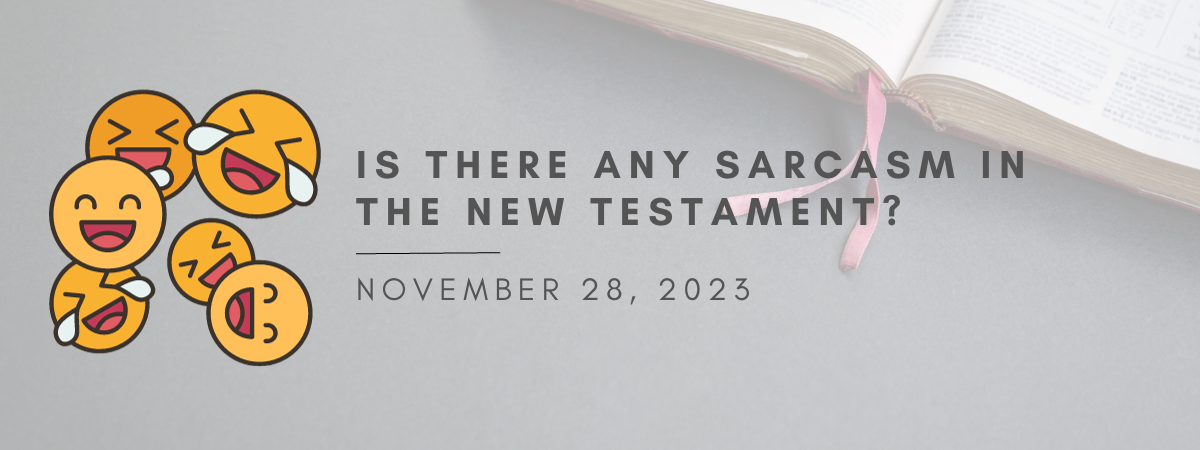 Is there any sarcasm in the new testament?
