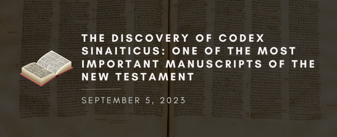 Codex Sinaiticus: the discovery of one of the most important manuscripts of the new testament